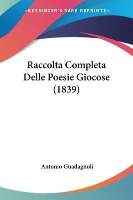 bokomslag Raccolta Completa Delle Poesie Giocose (1839)