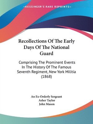 Recollections Of The Early Days Of The National Guard 1