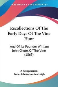bokomslag Recollections Of The Early Days Of The Vine Hunt