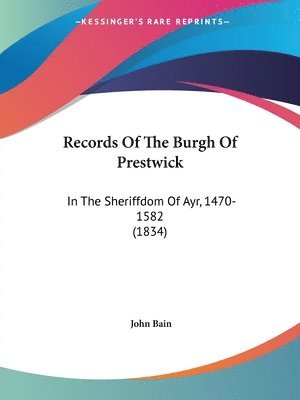 Records Of The Burgh Of Prestwick 1