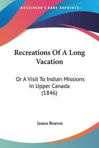 bokomslag Recreations Of A Long Vacation