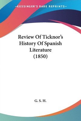 Review Of Ticknor's History Of Spanish Literature (1850) 1