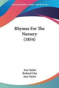 bokomslag Rhymes For The Nursery (1854)