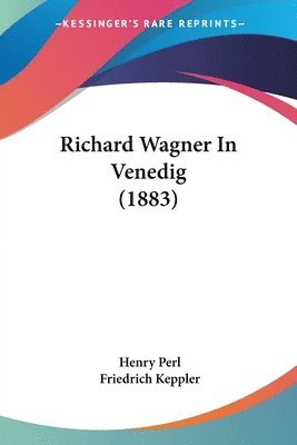 bokomslag Richard Wagner in Venedig (1883)