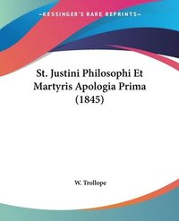 bokomslag St. Justini Philosophi Et Martyris Apologia Prima (1845)