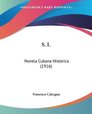 bokomslag S. I.: Novela Cubana Historica (1916)