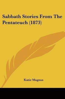 Sabbath Stories From The Pentateuch (1873) 1