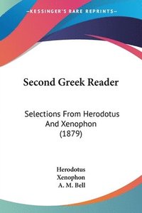 bokomslag Second Greek Reader: Selections from Herodotus and Xenophon (1879)