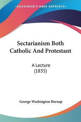 bokomslag Sectarianism Both Catholic And Protestant