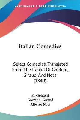 C. Goldoni, Giovanni Giraud, Alberto Nota - Italian Comedies, Häftad
