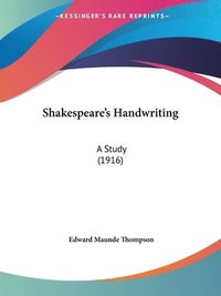 bokomslag Shakespeare's Handwriting: A Study (1916)