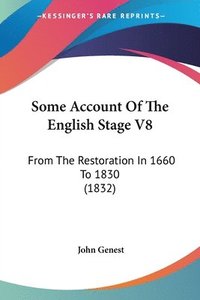 bokomslag Some Account Of The English Stage V8