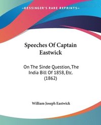 bokomslag Speeches Of Captain Eastwick