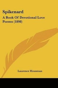 bokomslag Spikenard: A Book of Devotional Love Poems (1898)