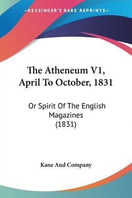 bokomslag Atheneum V1, April To October, 1831