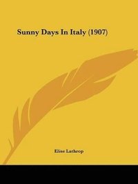 bokomslag Sunny Days in Italy (1907)