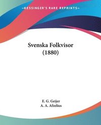 bokomslag Svenska Folkvisor (1880)