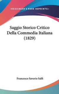 bokomslag Saggio Storico Critico Della Commedia Italiana (1829)