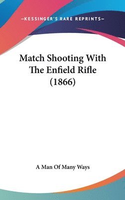 bokomslag Match Shooting With The Enfield Rifle (1866)