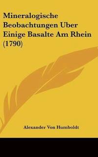 bokomslag Mineralogische Beobachtungen Uber Einige Basalte Am Rhein (1790)