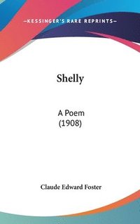 bokomslag Shelly: A Poem (1908)
