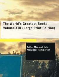bokomslag The World's Greatest Books, Volume XIII