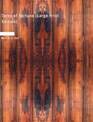 S. Hall, Mrs S. C. Hall - Turns of Fortune, Häftad