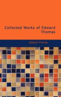 bokomslag Collected Works of Edward Thomas