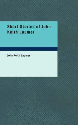 Short Stories of John Keith Laumer 1