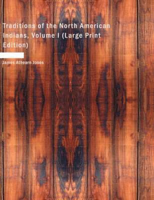 bokomslag Traditions of the North American Indians, Volume 1