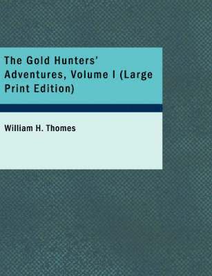 Gold Hunters' Adventures, Volume I