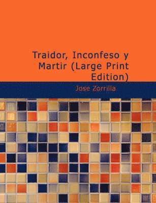 Traidor, Inconfeso y Martir (Large Print Edition) 1