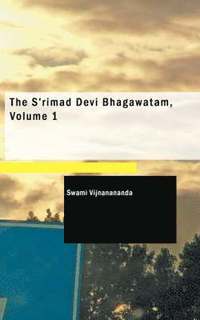 bokomslag The S'Rimad Devi Bhagawatam, Volume 1