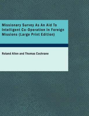 Missionary Survey as an Aid to Intelligent Co-Operation in Foreign Missions 1