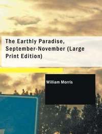 bokomslag The Earthly Paradise, September-November