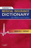 bokomslag Fordney's Medical Insurance Dictionary for Billers and Coders
