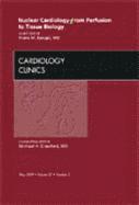 bokomslag Nuclear Cardiology - From Perfusion to Tissue Biology, An Issue of Cardiology Clinics