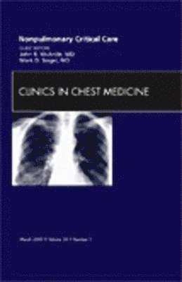 Mark D. Siegel, John McArdle - Nonpulmonary Critical Care, An Issue of Clinics in Chest Medicine, Inbunden