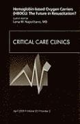 bokomslag Hemoglobin-based Oxygen Carriers (HBOCs): The Future in Resuscitation? An Issue of Critical Care Clinics