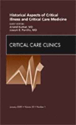 bokomslag Historical Aspects of Critical Illness and Critical Care Medicine, An Issue of Critical Care Clinics