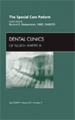 Burton S. Wasserman - The Special Care Patient, An Issue of Dental Clinics, Inbunden