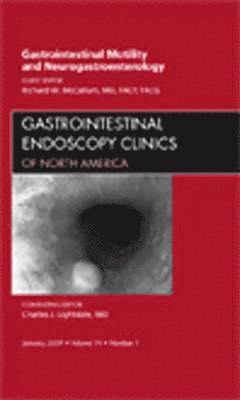 Richard W. McCallum, Richard W McCallum - Gastrointestinal Motility and Neurogastroenterology, An Issue of Gastrointestinal Endoscopy Clinics, Inbunden