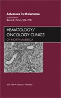 bokomslag Advances in Melanoma, An Issue of Hematology/Oncology Clinics