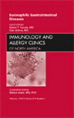 Eosinophilic Gastrointestinal Diseases, An Issue of Immunology and Allergy Clinics 1