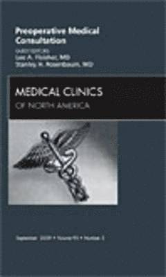 Preoperative Medical Consultation, An Issue of Medical Clinics 1
