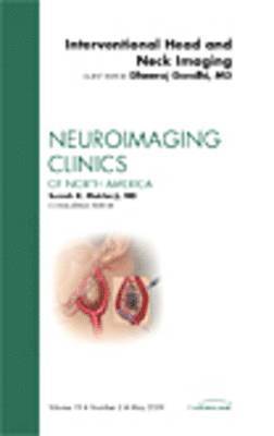 Dheeraj Gandhi, Maryland) Gandhi, Dheeraj (Professor of Radiology <br>University of Maryland School of Medicine, Baltimore - Interventional Head and Neck Imaging, An Issue of Neuroimaging Clinics, Inbunden