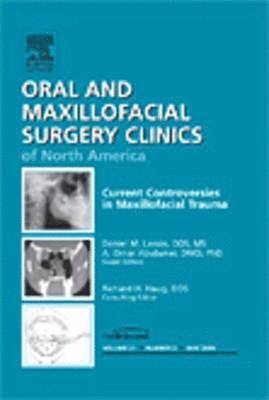 bokomslag Current Controversies in Maxillofacial Trauma, An Issue of Oral and Maxillofacial Surgery Clinics