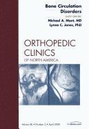 bokomslag Bone Circulation Disorders, An Issue of Orthopedic Clinics