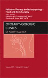 bokomslag Palliative Therapy in Otolaryngology - Head and Neck Surgery, An Issue of Otolaryngologic Clinics