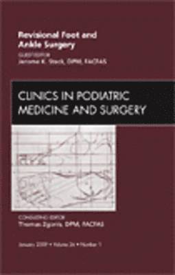 bokomslag Revisional Foot and Ankle Surgery, An Issue of Clinics in Podiatric Medicine and Surgery